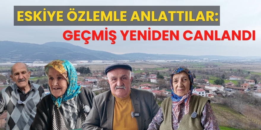 Eskiye Özlemle Anlattılar: Geçmiş Yeniden Canlandı