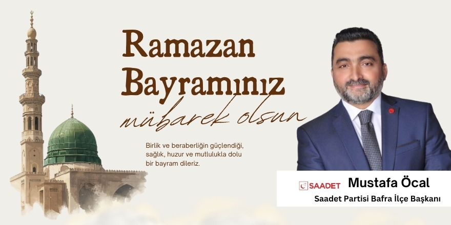 Mustafa Öcal’dan Ramazan Bayramı Mesajı
