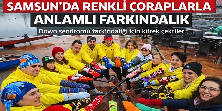 Samsun’da Renkli Çoraplarla Down Sendromu Farkındalığı