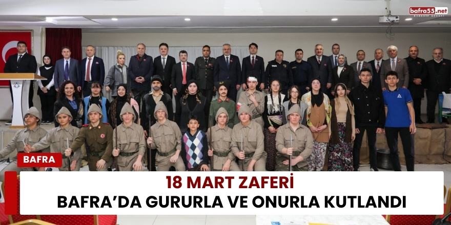 18 Mart Zaferi Bafra’da Gururla ve Onurla Kutlandı