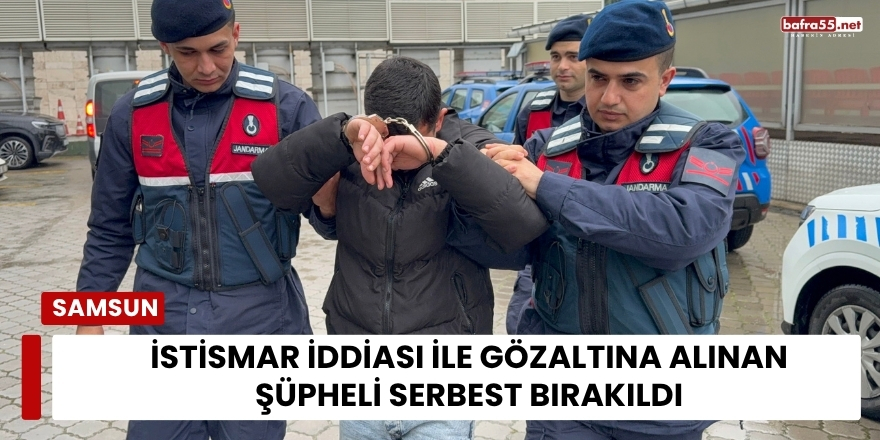 İstismar İddiası İle Gözaltına Alınan Şüpheli Serbest Bırakıldı