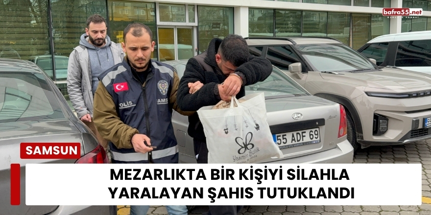 Mezarlıkta Bir Kişiyi Silahla Yaralayan Şahıs Tutuklandı