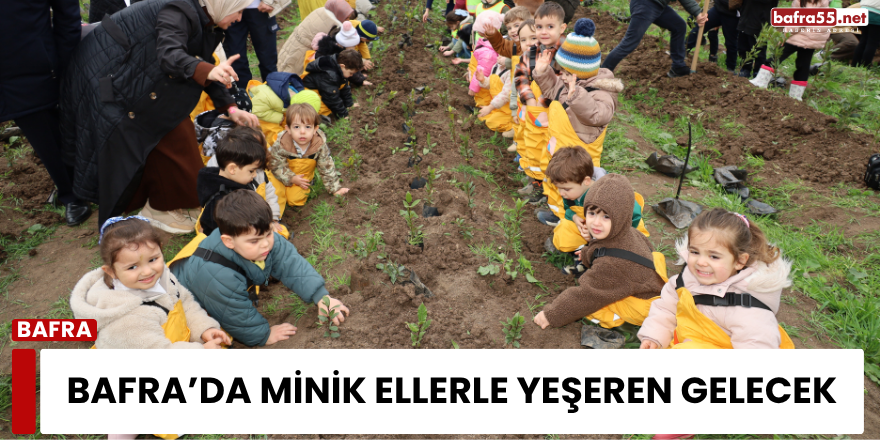 Bafra’da Minik Ellerle Yeşeren Gelecek