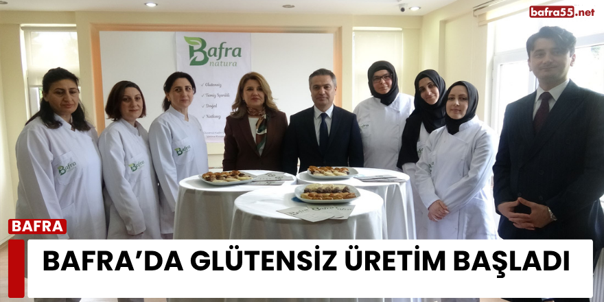 Bafra’da Glütensiz Üretim Başladı