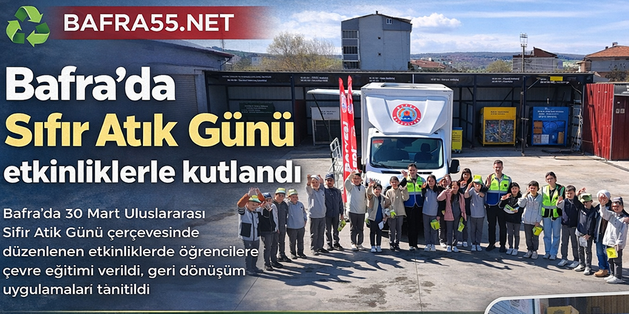 Bafra’da Sıfır Atık Günü etkinliklerle kutlandı