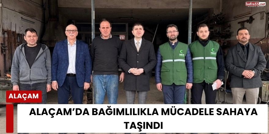 Alaçam’da Bağımlılıkla Mücadele Sahaya Taşındı