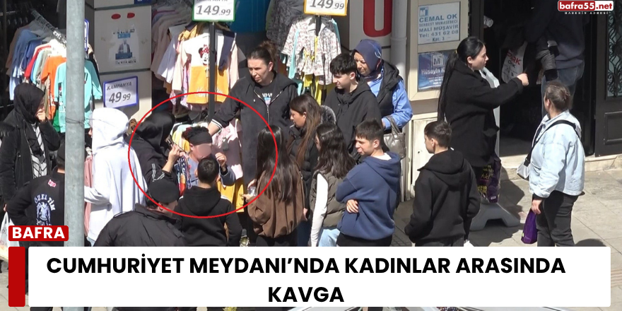 Cumhuriyet Meydanı’nda Kadınlar Arasında Kavga