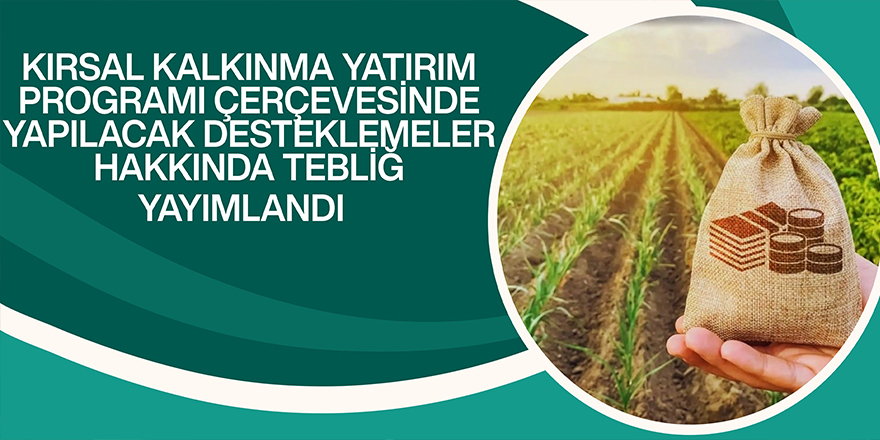 Kırsal kalkınma yatırımlarına yüzde 70’e varan hibe desteği