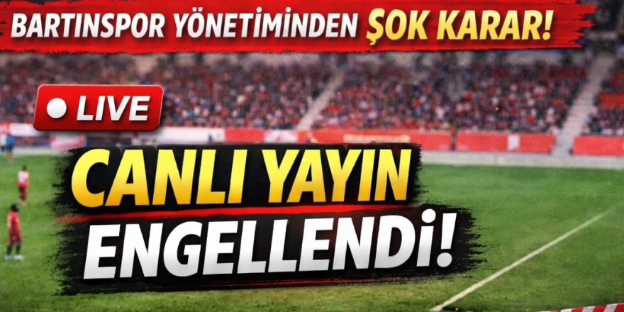 Bartınspor Yönetiminden Şok Karar! Canlı Yayın Engellendi