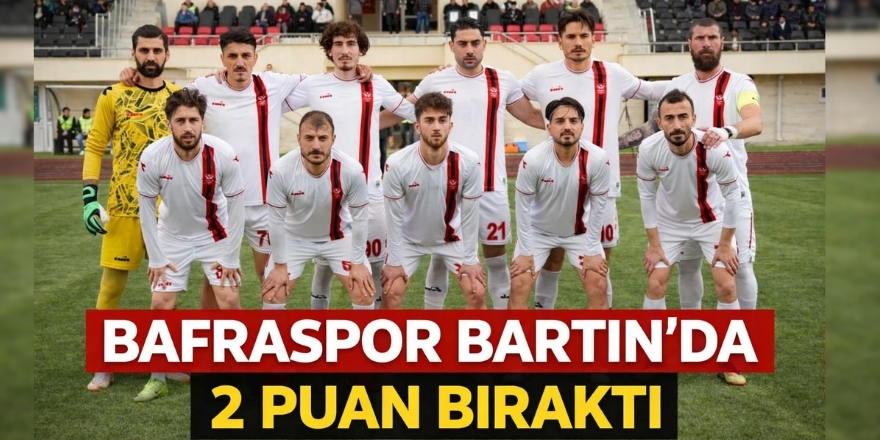 Bafraspor Bartın da 2 Puan Bıraktı