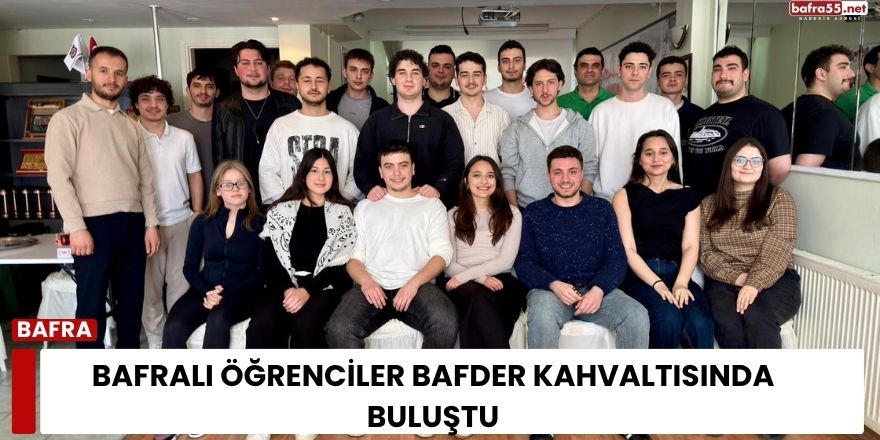 Bafralı Öğrenciler BAFDER Kahvaltısında Buluştu
