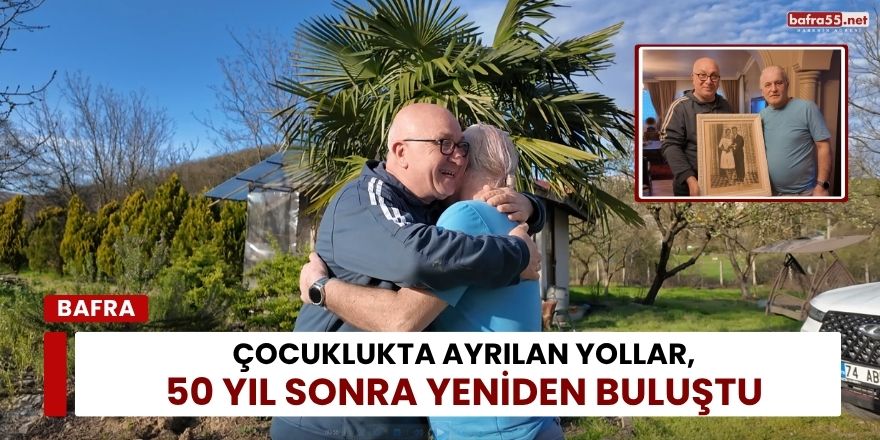 50 Yıllık Hasret Bartın’da Kucaklaşma  İle Son Buldu