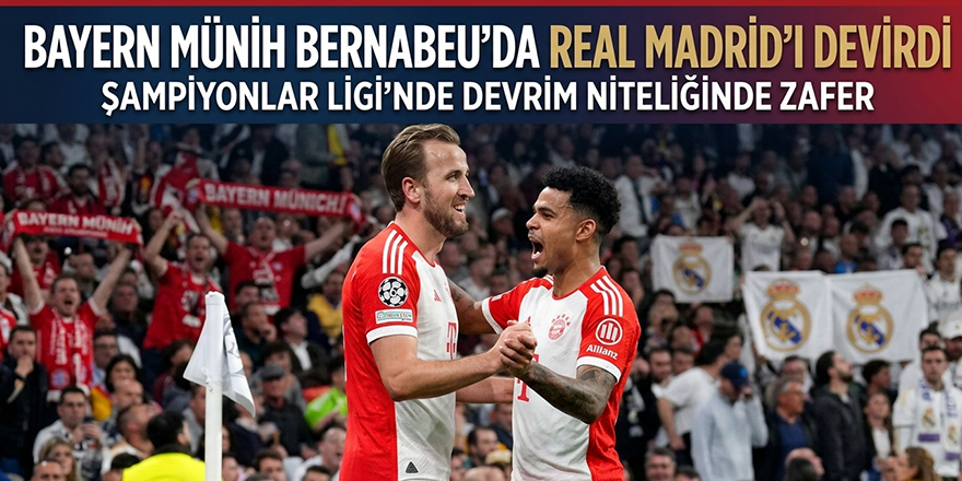Bayern Münih Bernabeu’da Real Madrid’i Devirdi