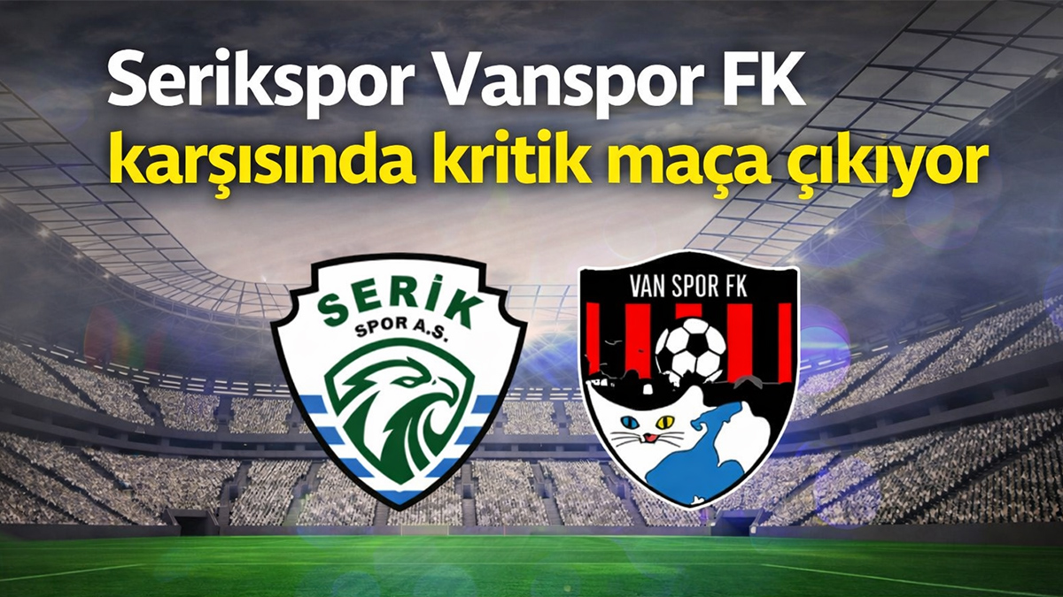 Serikspor Vanspor FK karşısında kritik maça çıkıyor