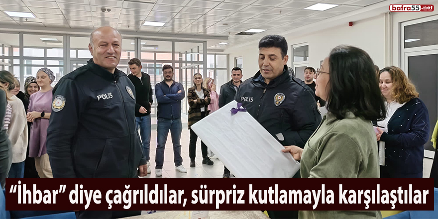 “İhbar” diye çağrıldılar, sürpriz kutlamayla karşılaştılar