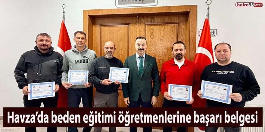 Havza’da beden eğitimi öğretmenlerine başarı belgesi