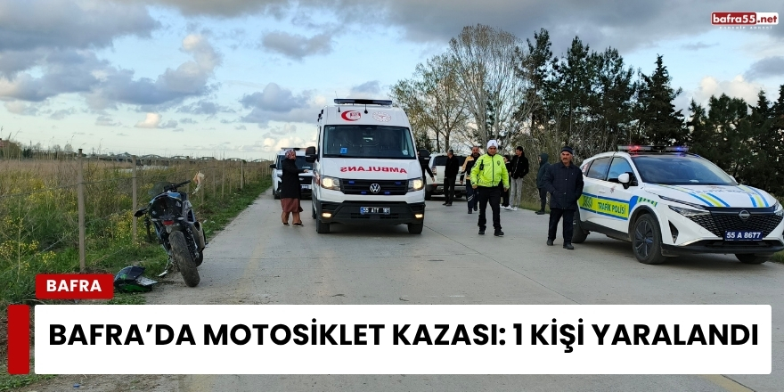 Bafra’da motosiklet kazası: 1 kişi yaralandı