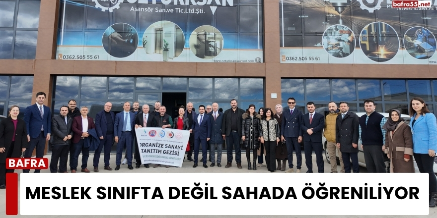 Meslek Sınıfta Değil Sahada Öğreniliyor