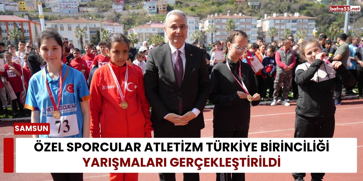 Özel Sporcular Atletizm Türkiye Birinciliği Yarışmaları Gerçekleştirildi