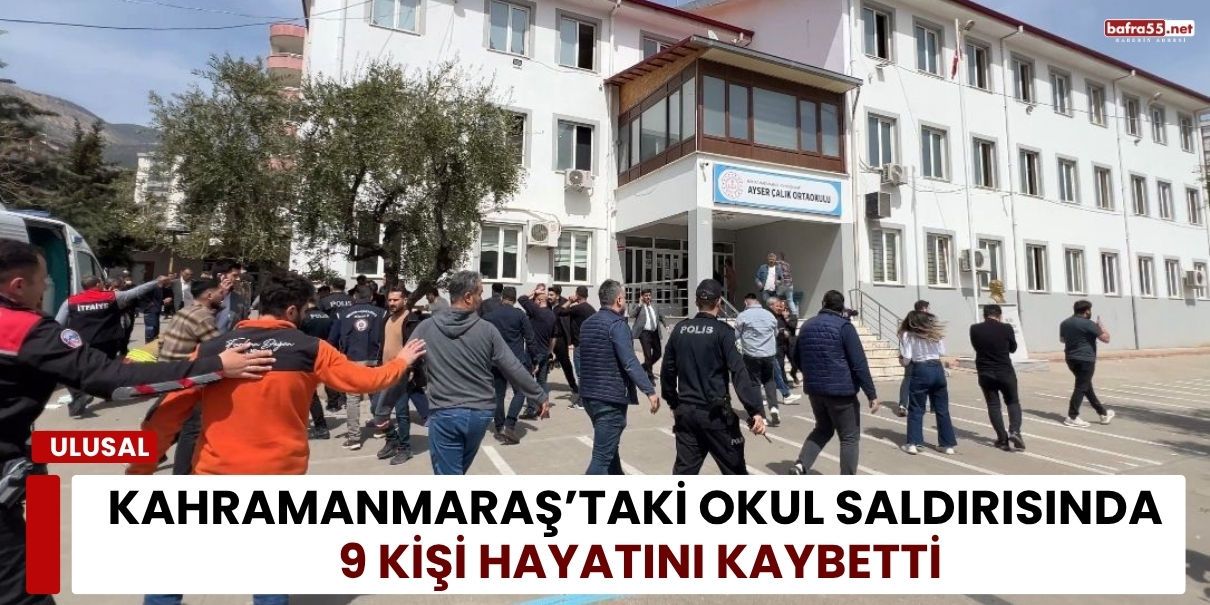 Kahramanmaraş’taki Okul Saldırısında 9 Kişi Hayatını Kaybetti