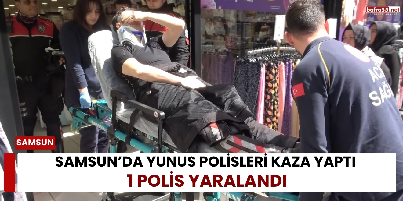 Samsun’da Yunus Polisleri Kaza Yaptı 1 Polis Yaralandı