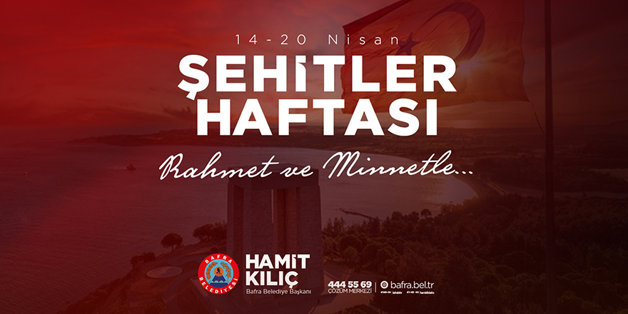 Bafra Belediye Başkanı Hamit Kılıç’tan Şehitler Haftası Mesajı