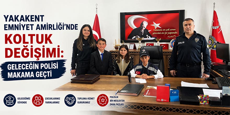 Yakakent Emniyet Amirliği'nde Koltuk Değişimi: Geleceğin Polisi Makama Geçti