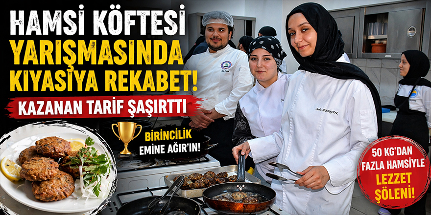 Hamsi Köftesi Yarışmasında Kıyasıya Rekabet! Kazanan Tarif Şaşırttı