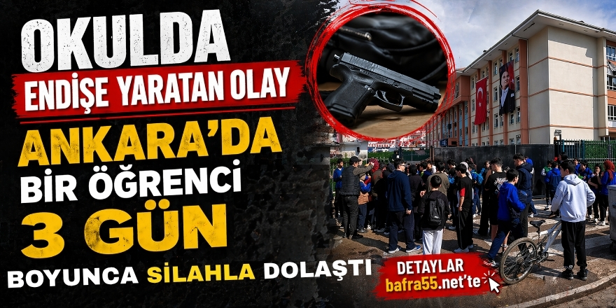 Ankara da Bir Öğrenci 3 Gün Boyunca Okulda Silahla Dolaştı