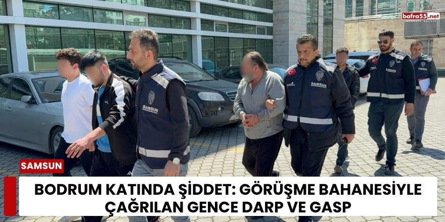 Bodrum Katında Şiddet: Görüşme Bahanesiyle Çağrılan Gence Darp ve Gasp