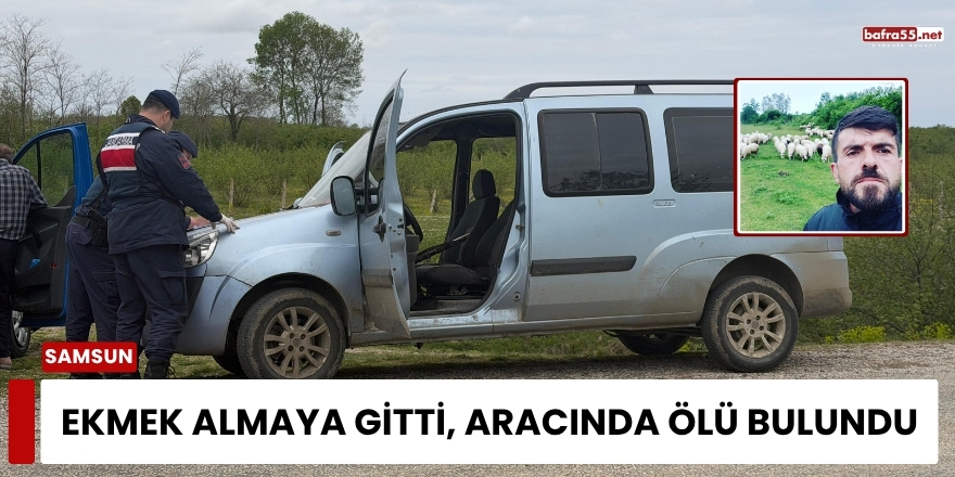 Ekmek Almaya Gitti, Aracında Ölü Bulundu