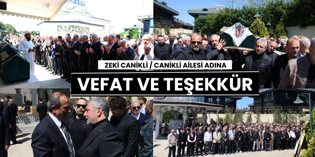 Zeki Canikli / Canikli Ailesi Adına Vefat ve Teşekkür