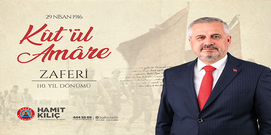 BAŞKAN KILIÇ'IN KÛT’ÜL-AMÂRE ZAFERİ MESAJI