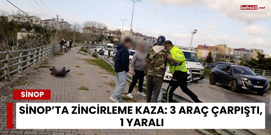 Sinop’ta Zincirleme Kaza: 3 Araç Çarpıştı, 1 Yaralı