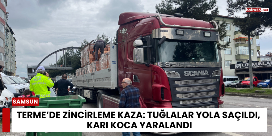 Terme’de Zincirleme Kaza: Tuğlalar Yola Saçıldı, Karı Koca Yaralandı