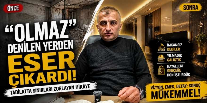 “Olmaz” Denilen Yerden Eser Çıkardı: Tadilatta Sınırları Zorlayan Hikâye