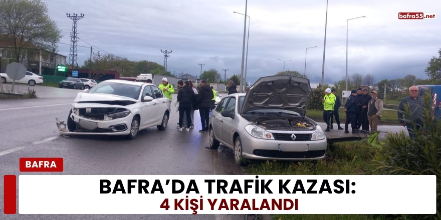 Bafra’da Trafik Kazası: 4 Kişi Yaralandı