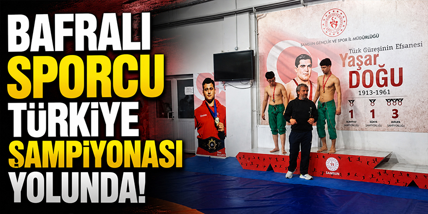 Bafralı Sporcu Türkiye Şampiyonası Yolunda