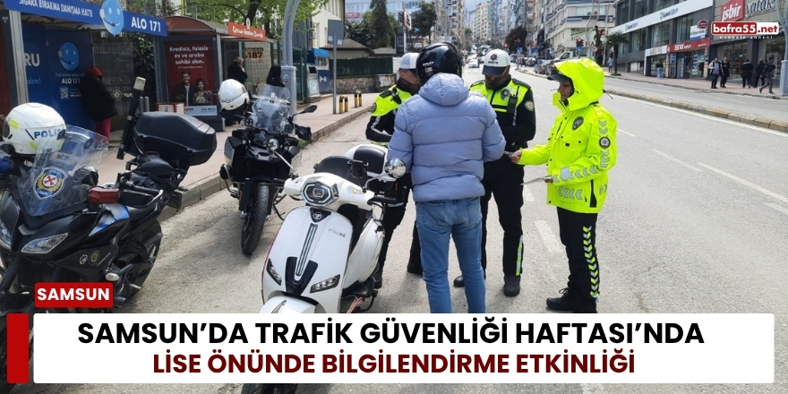 Samsun’da Trafik Güvenliği Haftası’nda Lise Önünde Bilgilendirme Etkinliği