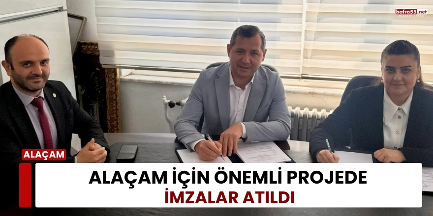 Alaçam İçin Önemli Projede İmzalar Atıldı