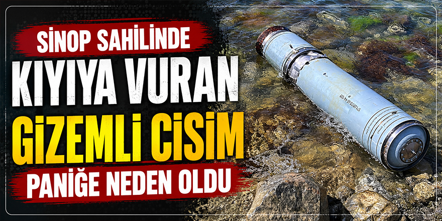 Sinop Sahilinde Kıyıya Vuran Gizemli Cisim Paniğe Neden Oldu