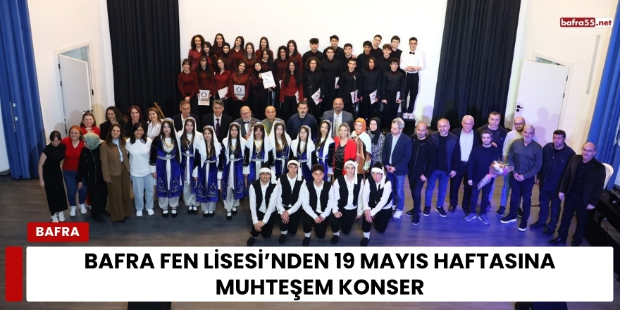 Bafra Fen Lisesi’nden 19 Mayıs Haftasına Muhteşem Konser