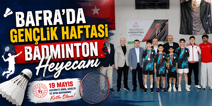Bafra’da Gençlik Haftası Badminton Heyecanı