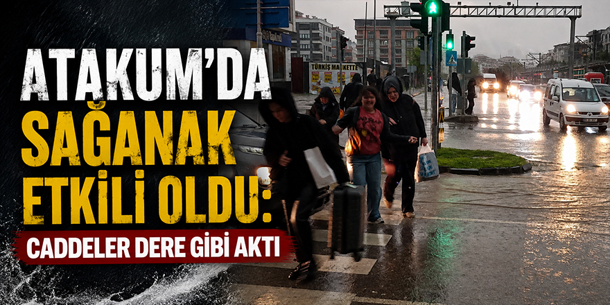 Atakum’da Sağanak Etkili Oldu: Caddeler Dere Gibi Aktı