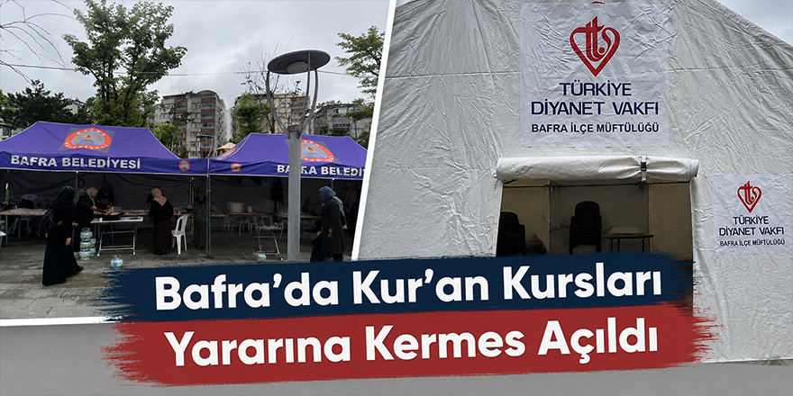 Bafra’da Kur’an Kursları Yararına Kermes Açıldı