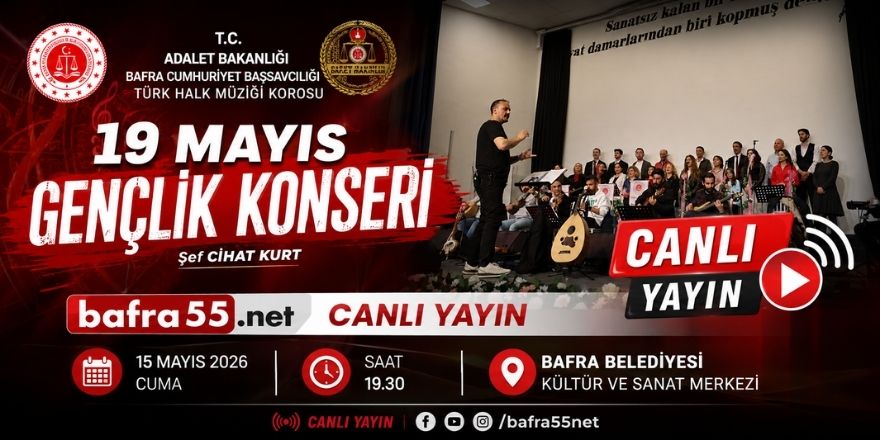 Bafra Cumhuriyet Başsavcılığı Türk Halk Müziği Korosu’ndan 19 Mayıs Gençlik Konseri
