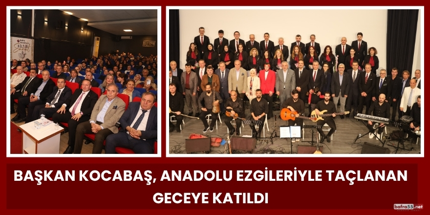 Başkan Kocabaş, Anadolu Ezgileriyle Taçlanan Geceye Katıldı