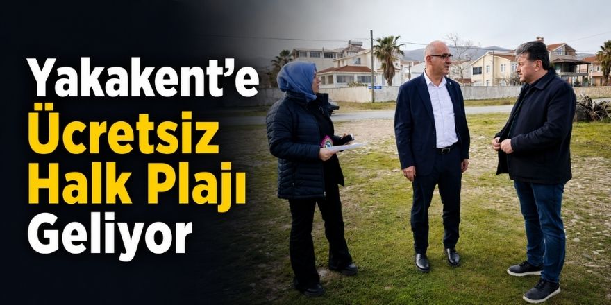 Yakakent’e Ücretsiz Halk Plajı Geliyor