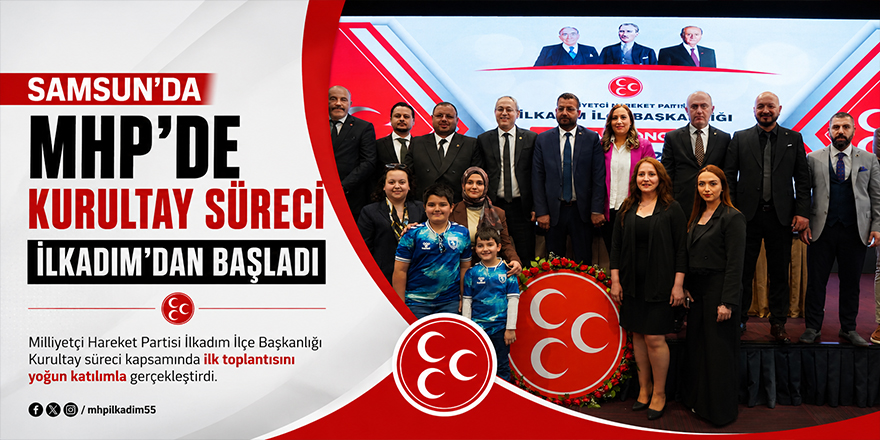 Samsun'da MHP’de Kurultay Süreci İlkadım’dan Başladı