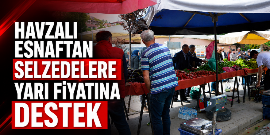 Havzalı Esnaftan Selzedelere Yarı Fiyatına Destek